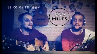 500 Miles Cover [upl. by Mccreery]