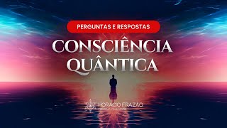 Consciência Quântica  Horácio Frazão [upl. by Piegari]