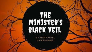 quotThe Ministers Black Veilquot by Nathanial Hawthorne  Part One [upl. by Junius]