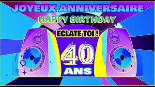 anniversaire 40 ans 🎁🎂🍾🎼👍happy birthday 40 years 🎁🎂🍾🎼👍 [upl. by Douty]