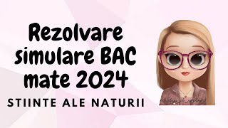 REZOLVARE SIMULARE MATE 2024  STIINTE ALE NATURII [upl. by Annig]