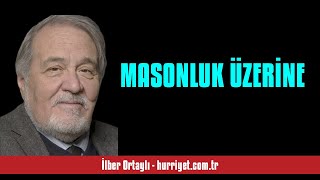 İLBER ORTAYLI MASONLUK ÜZERİNE  SESLİ KÖŞE YAZISI [upl. by Rocky]