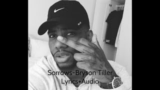 Sorrows by Bryson Tiller  LyricsAudio [upl. by Paza]