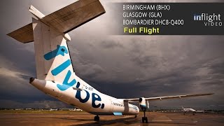 Flybe Full Flight  Birmingham to Glasgow  Bombardier Dash 8 DHC8Q400 with ATC [upl. by Broucek]