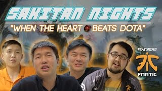 Sakitan Nights When The Heart Beats Dota Feat Fnatic Episode 4 [upl. by Balthasar]