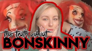 THE TRUTH ABOUT BONSKINNY [upl. by Drofxer510]