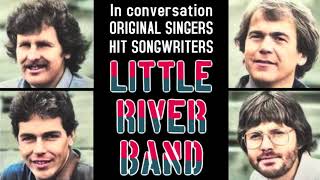 In Conversation Little River Bands Original Singers And Hit Songwriters [upl. by Ecidnac575]