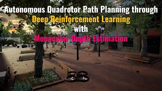 Autonomous Quadrotor Path Planning via Deep Reinforcement Learning with Monocular Depth Estimation [upl. by Whitelaw]