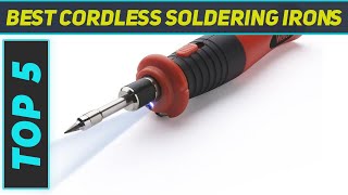 Top 5 Best Cordless Soldering Irons 2022 [upl. by Ennahteb]