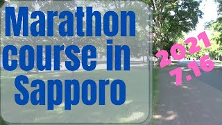 August 7 8 2021 Marathon course in Sapporo Japan 2021716 part 24 [upl. by Aneis320]