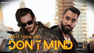 DONT MIND  IKKA FT TALHA ANJUM  OFFICIAL MUSIC VIDEO [upl. by Cordie]