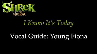 Shrek the Musical  I Know Its Today  Vocal Guide Young Fiona [upl. by Leasia]