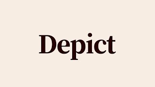 Depict Meaning and Definition [upl. by Attayek]