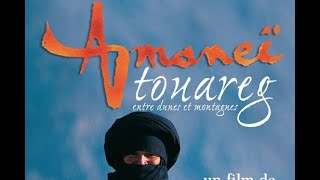 Documentaire Amaneï touareg entre dunes et montagnes [upl. by Htirehc]