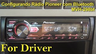 Configurando Rádio Pioneer MVH 298bt Canal For Driver [upl. by Edmea313]