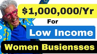 Low Income Women Businesses Get 1000000 Year In Govt Cash [upl. by Adnoral]