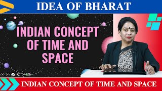 INDIAN CONCEPT OF TIME AND SPACE [upl. by Remmus322]