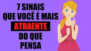 7 SINAIS SUTIS DE QUE VOCÊ É MAIS ATRAENTE DO QUE PENSA [upl. by Nnylatsyrk]