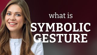 Understanding quotSymbolic Gesturequot A Guide to English Phrases [upl. by Llecram588]