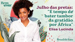 â€˜A branquitude sempre cuidou de assunto de pretoâ€™ diz multiartista Elisa Lucinda [upl. by Ennirac]