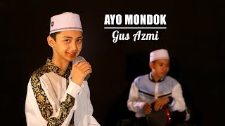 Ayo Mondok Voc Gus Azmi Official Clip Video  Full HD [upl. by Leiso]