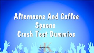 Afternoons And Coffee Spoons  Crash Test Dummies Karaoke Version [upl. by Nekciv]