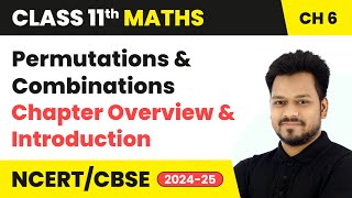 Permutations and Combinations  Chapter Overview and Introduction  Class 11 Maths Chapter 6  CBSE [upl. by Nos]