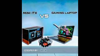 Mini itx vs Gaming Laptop shorts gamingpc [upl. by Collin]