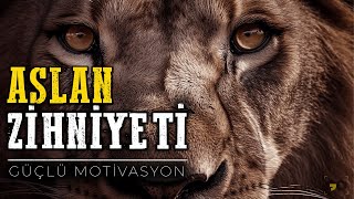 Aslan Zihniyeti  Şu Ana Kadar İzlediğiniz En Sert Motivasyon Videosu [upl. by Agrippina]