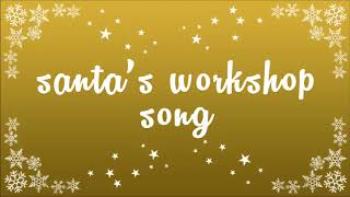 Santas Workshop Song  Childrens Christmas Songs and Stories [upl. by Akirehs]