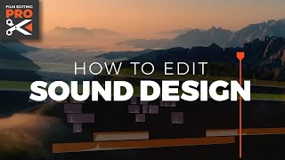 How to SOUND DESIGN a Video  StepByStep Tutorial [upl. by Ayardna251]