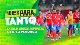 ⚪🟢 CHILE SE JUEGA LA CLASIFICACIÓN ANTE VENEZUELA  No es para tanto  capítulo 174 [upl. by Lammond]