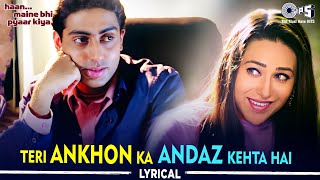 Teri Aankhon Ka Andaz Kehta Hai  Lyrical  Haan Maine Bhi Pyaar Kiya  Udit Narayan Alka Yagnik [upl. by Atinehs]