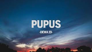 Dewa 19  Pupus I Lirik Indo [upl. by Ynnattirb66]