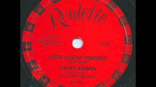 Ever Lovin Fingers Jimmy Bowen [upl. by Irrahs778]