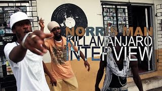 Norris Man  Killamanjaro Interview [upl. by Naugal]