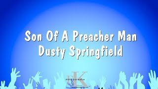 Son Of A Preacher Man  Dusty Springfield Karaoke Version [upl. by Aihseuqram]