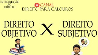 Direito Objetivo x Direito Subjetivo [upl. by Claudie]