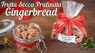 FRUTTA SECCA PRALINATA GINGERBREAD Ricetta Facile di Benedetta [upl. by Ariahaj]