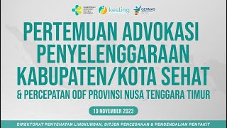 10112023 Advokasi Penyelenggaraan KabKota Sehat amp Percepatan ODF Provinsi Nusa Tenggara Timur [upl. by Notyep]