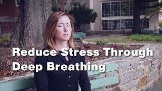 Reducing Stress Through Deep Breathing 1 of 3 [upl. by Jamison]