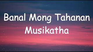 Musikatha  Banal Mong Tahanan Lyrics Hannah Abogado Cover [upl. by Yeslehc598]