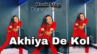 Akhiya De Kol  Hook Step  Dance Cover  Akshita Bijalwan Choreography [upl. by Brietta643]