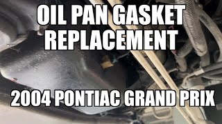 Oil pan gasket replacement 2003 Pontiac Grand Prix [upl. by Ahsinaj]