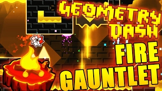 GAUNTLETS ARE OUT  Geometry Dash FIRE GAUNTLET COMPLETE [upl. by Jochbed887]