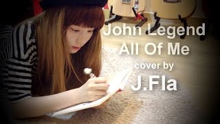 John Legend  All Of Me  cover by JFla [upl. by Brick]