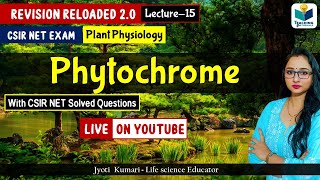 Phytochrome  CSIR NET 2024 Lecture 15  Plant Physiology  Revision Reloaded 20 [upl. by Benkley]