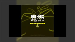 Boleros Baladas Mix Vol 6  DJ Erick El Cuscatleco [upl. by Hairem]