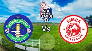 LIVE MTIBWA SUGAR VS SIMBA SC  LIGI KUU YA NBC 20232024 [upl. by Iren]