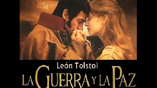 La Guerra amp La Paz  Leòn Tolstoi [upl. by Ainessey]